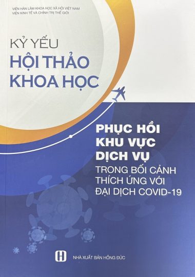 Kỷ yếu Hội thảo khoa học “Phục hồi khu vực dịch vụ trong bối cảnh thích ứng với đại dịch COVID-19”