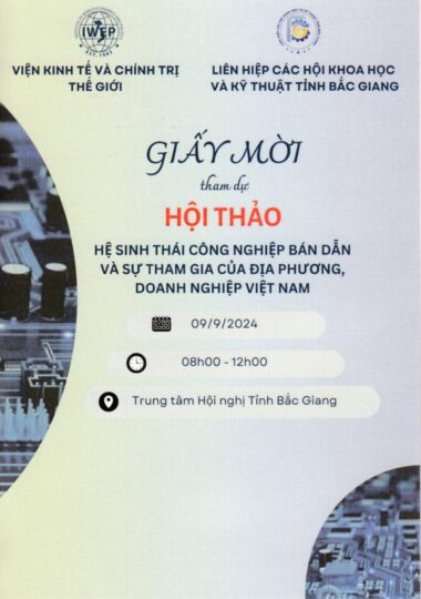 Thông báo mời tham dự Hội thảo khoa học “Hệ sinh thái công nghiệp bán dẫn và sự tham gia của địa phương, doanh nghiệp Việt Nam”.